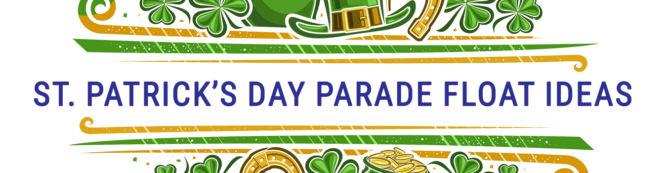 St. Patrick's Day Parade Float Ideas!